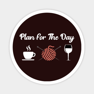 plan for the day coffee-knit-wine quarantine plan 2020 Magnet